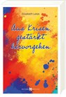 Aus Krisen gestärkt hervorgehen - Elisabeth Lukas - 9783766629913