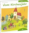 Vom Kirchenjahr den Kindern erzählt - Georg Schwikart - 9783766630186