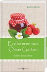Erdbeeren aus Omas Garten - Joachim Heyder - 9783766635532