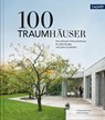 100 Traumhäuser - Wolfgang Bachmann ; Katharina Matzig - 9783766724946