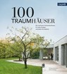 100 Traumhäuser - Wolfgang Bachmann ; Katharina Matzig - 9783766725493