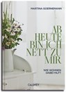 Ab heute bin ich nett zu mir - Martina Goernemann - 9783766726957
