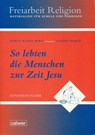 So lebten die Menschen zur Zeit Jesu - Horst Klaus Berg ; Ulrike Weber - 9783766839466
