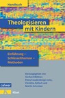 Handbuch Theologisieren mit Kindern - Gerhard Büttner ; Martin Schreiner ; Petra Freudenberger-Lötz - 9783766843135