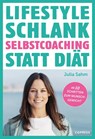 Lifestyle Schlank! Selbstcoaching statt Diät mit Coaching- und Audioübungen. - Julia Sahm - 9783767912540