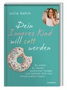 Dein Inneres Kind will satt werden - Julia Sahm - 9783767913011