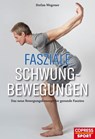 Fasziale Schwungbewegungen - Stefan Wegener - 9783767920712