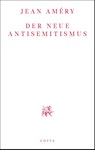 Der neue Antisemitismus - Jean Améry - 9783768198288