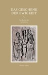 Das Geschenk der Ewigkeit - Thomas Anhut - 9783769323740