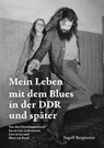 Mein Leben mit dem Blues in der DDR und später - Ingolf Bergmann - 9783769324518