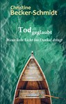 Tod geglaubt - Christine Becker-Schmidt - 9783769327960