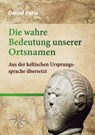 Die wahre Bedeutung unserer Ortsnamen - Daniel Paris - 9783769333145