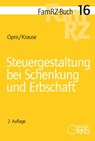 Steuergestaltung bei Schenkung und Erbschaft - Robert Opris ; Tobias Krause - 9783769413069