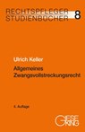 Allgemeines Zwangsvollstreckungsrecht - Ulrich Keller - 9783769413205
