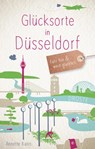 Glücksorte in Düsseldorf - Annette Kanis - 9783770020126