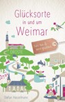 Glücksorte in und um Weimar - Stefan Hasselmann - 9783770022632