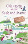 Glücksorte zwischen Saale und Unstrut - Manja Reinhardt - 9783770023394