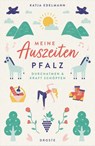 Meine Auszeiten - Pfalz - Katja Edelmann - 9783770023806