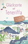 Glücksorte auf Teneriffa - Elke Homburg - 9783770023981