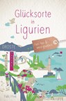 Glücksorte in Ligurien - Stephan Falk ; Anne Fink - 9783770024872