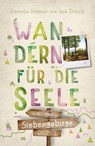 Siebengebirge. Wandern für die Seele - Danielle Wiesner-von den Driesch - 9783770025510