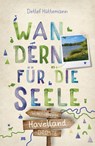 Havelland. Wandern für die Seele - Detlef Hüttemann - 9783770025558