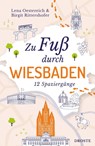Zu Fuß durch Wiesbaden - Lena Oestereich ; Birgit Rittershofer - 9783770026104