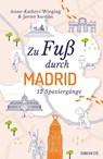 Zu Fuß durch Madrid - Javier Sardón ; Anne-Kathrin Wieging - 9783770026197