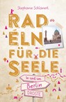 In und um Berlin. Radeln für die Seele - Stephanie Schlanert - 9783770026203