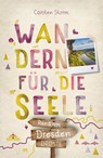 Rund um Dresden. Wandern für die Seele - Carsten Storm - 9783770026425