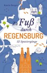 Zu Fuß durch Regensburg - Katrin Berger - 9783770027682