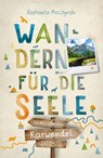Karwendel. Wandern für die Seele - Raphaela Moczynski - 9783770028627