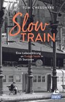 Slow Train - Tom Chesshyre - 9783770166961
