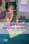 Wie Kinder Sprachen lernen - Rosemarie Tracy - 9783772083068