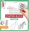 Die Kunst des Zeichnens für Kinder Starter-Block - Natur - Gecko Keck - 9783772443930