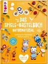Das Spiele-Bastelbuch Naturmaterial - Susanne Pypke - 9783772444746