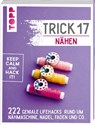 Trick 17 - Nähen - Anne Liebler ; Astrid Janssen-Schadwill ; Susanne Pypke ; Beate Schmitz - 9783772448355