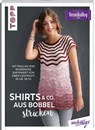 Shirts & Co. aus Bobbel stricken - Veronika Hug - 9783772468636