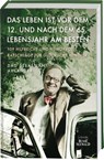 Das Leben ist vor dem 12. und nach dem 65. Lebensjahr am besten - Dag Sebastian Ahlander - 9783772474040