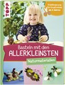 Basteln mit den Allerkleinsten Naturmaterialien - Susanne Pypke - 9783772484223