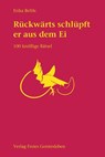Rückwärts schlüpft er aus dem Ei - Erika Beltle - 9783772506581