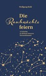 Die Rauhnächte feiern - Wolfgang Held - 9783772512995