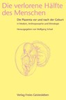 Die verlorene Hälfte des Menschen - Wolfgang Schad - 9783772514654