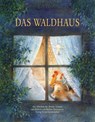 Das Waldhaus - Jacob Grimm ; Wilhelm Grimm ; Bettina Stietencron - 9783772515668