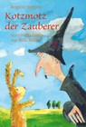 Kotzmotz der Zauberer - Brigitte Werner - 9783772520709