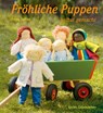 Fröhliche Puppen selbst gemacht - Freya Jaffke - 9783772522765