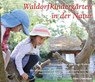 Waldorfkindergärten in der Natur - Birgit Krohmer - 9783772523267