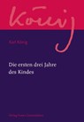 Die ersten drei Jahre des Kindes - Karl König - 9783772524288