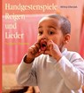 Handgestenspiele, Reigen und Lieder für Kindergarten und erstes Schuljahr - Wilma Ellersiek - 9783772526633
