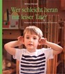 Wer schleicht heran mit leiser Tatz? - Wilma Ellersiek - 9783772526664